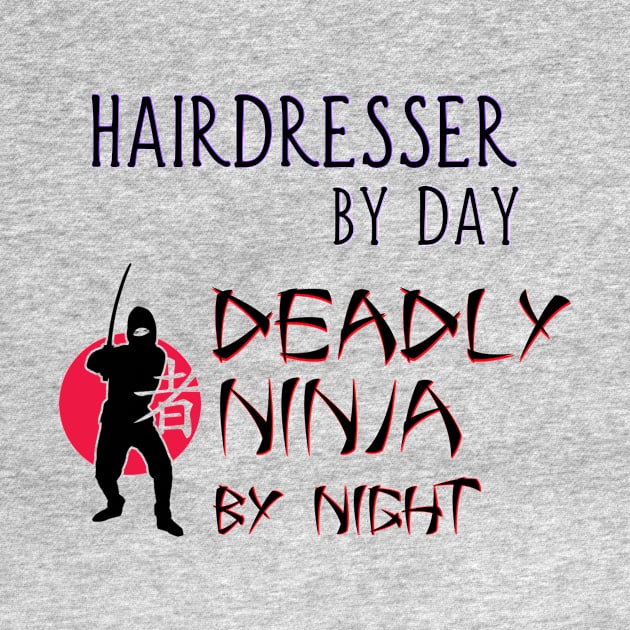 Hairdresser by Day - Deadly Ninja by Night by Naves